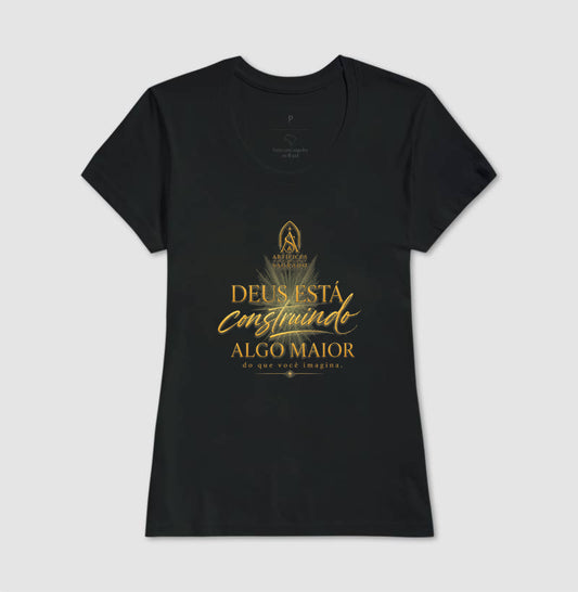 Camiseta Deus está Construindo Algo Maior - Artífices do Sagrado