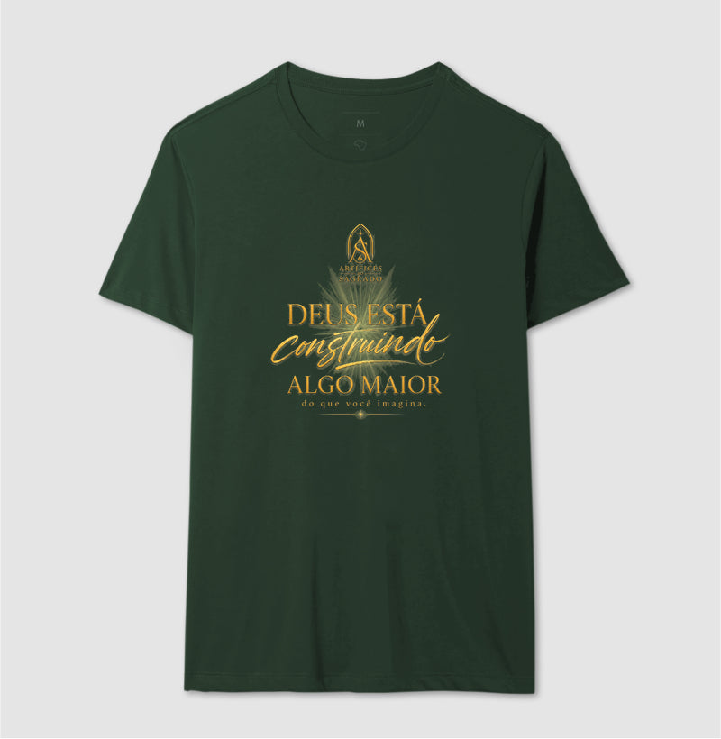Camiseta Deus está Construindo Algo Maior - Artífices do Sagrado