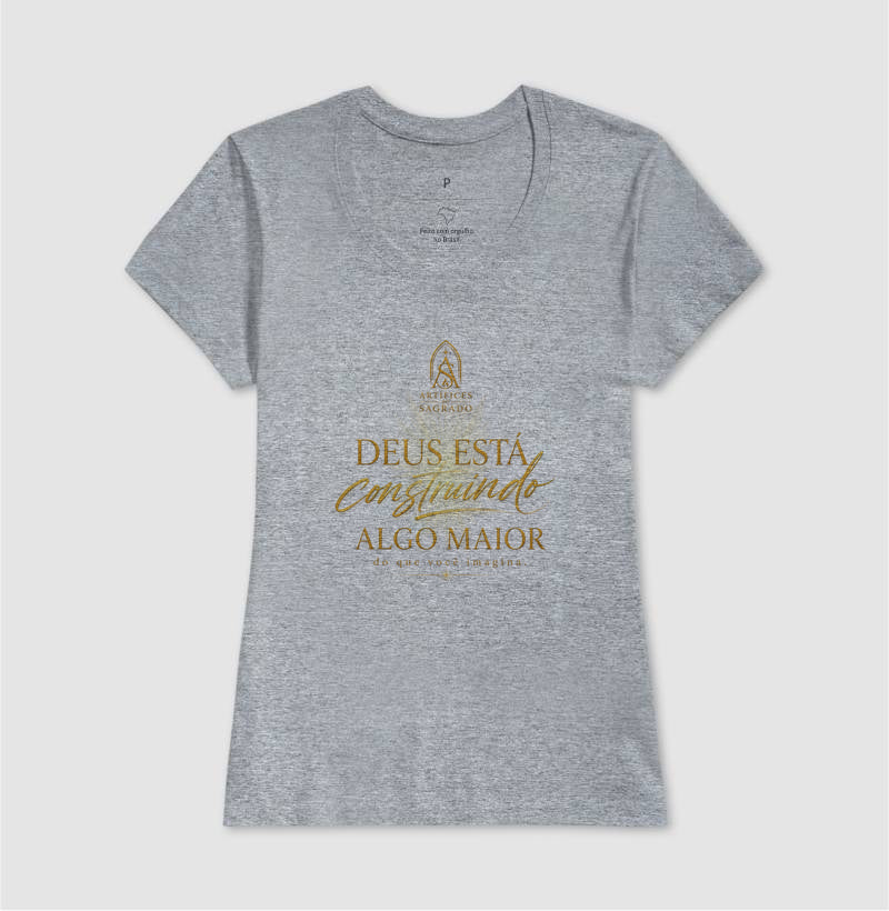 Camiseta Deus está Construindo Algo Maior - Artífices do Sagrado