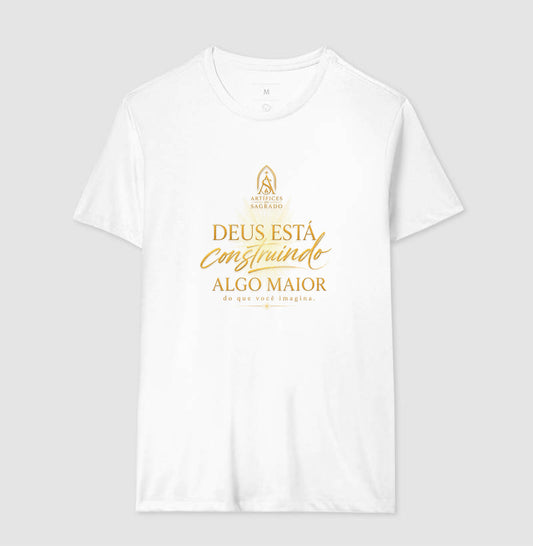 Camiseta Deus está Construindo Algo Maior - Artífices do Sagrado